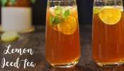 Lemon Iced Tea: లెమన్ టీ తాగడం వల్ల ఈ లాభాలు మీసొంతం!!