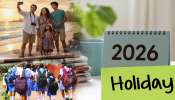 Holidays List 2026: స్కూళ్లు, కాలేజీలు, ఆఫీసులకు సెలవులు..24 రోజులు హాలీడే ప్రకటించిన రాష్ట్ర ప్రభుత్వం..ఎక్కడంటే? Holidays List 2026: స్కూళ్లు, కాలేజీలు, ఆఫీసులకు సెలవులు..24 రోజులు హాలీడే ప్రకటించిన రాష్ట్ర ప్రభుత్వం..ఎక్కడంటే?